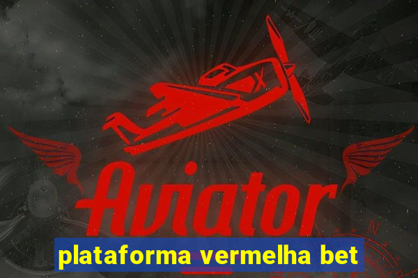 plataforma vermelha bet